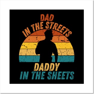 Dad In The Streets Daddy In The Sheets Posters and Art